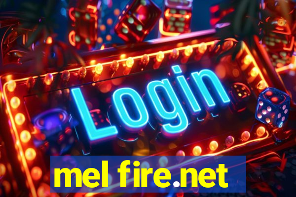 mel fire.net